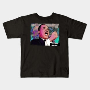 I'm Tired of Marching MLK Day Kids T-Shirt